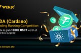 ADA (Cardano) trading ranking competition: Trade to grab 13000 USDT worth of blind box surprise