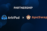 ArbiPad Partnership with ApeSwap — Empowering DeFi Innovation!