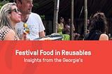 Festival Food in Reusables. Insights from the Georgie’s