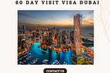 Experience Dubai Longer: 60-Day Visit Visa with Apply Dubai Visa