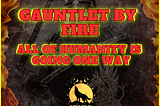 Gauntlet by Fire