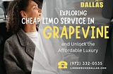 Exploring Cheap Limo Service in Grapevine and Unlock the Affordable Luxury
