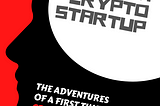 Diary of a Crypto Startup