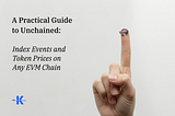A Practical Guide to Unchained: Index Events and Token Prices on Any EVM Chain