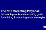 The NFT Strategic Playbook: Introduction and Overview