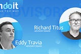 Two More Top Notch Advisors to Join Lendoit — Welcome Eddy Travia & Richard Titus