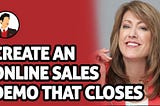 How To Create An Online Sales Demo That Closes With Julie Hansen