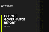 Cosmos Governance Report | Jan 13–20