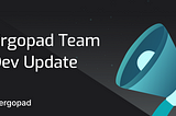 Ergopad team dev update