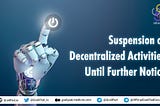 Important Update on GrailPad Project: Suspension of Decentralized Activities Until Further Notice