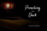 Preaching in the Dark