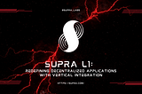 Supra L1: Redefining Decentralized Applications with Vertical Integration