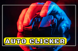 Top 6 Best Auto Click Software in 2024