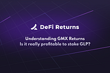 Understanding GMX Returns