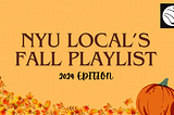 NYU Local’s Fall 2024 Mixtape