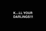 Kill your darlings when you layout copy