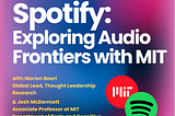 Spotify and MIT— Exploring Audio Frontiers with