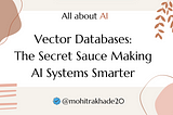 Vector Databases: The Secret Sauce Making AI Systems Smarter (And Why You Should Care)