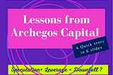 Lessons from Archegos Capital: A quick story