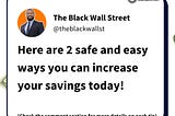 Two safe and easy ways you can increase your savings today!