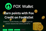 Unlock Rewards with Fox Credit on FoxWallet: Simple, Secure, and Fun