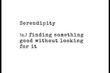 Serendipity