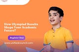How Olympiad Results Shape Your Academic Future?