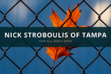 Nick Stroboulis of Tampa Explains How Bail Bonds Work — Nick Stroboulis