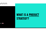 Product Strategy Masterclass: Strategic Mindsets