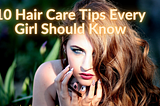 10 Easy Hair Care Tips of Girl