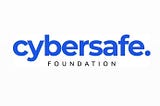 ‘CYBERSAFE’ THE FOUNDATION THAT IS WRITING ITS NAME ON THE SANDS OF TIME