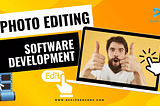 What is Photo Editing Software Development?