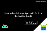 How to Publish Your App on F-Droid: A Beginner’s Guide