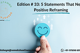 5 Statements That Need Positive Reframing