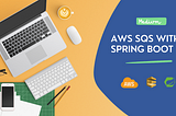 Event Driven Architecture with AWS SQS