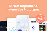 10 Most Inspirational Interactive Prototypes for 2021