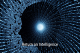 Return on Intelligence