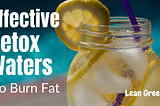 8 Effective Detox Water Mixes to Burn Fat | Lean Greeny
