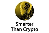 SMARTER THAN CRYPTO: CRYPTOCURRENCY INVESTMENTS REVOLUTIONIZED AND MADE EASIER