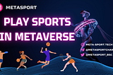 PLAY SPORTS IN METAVERSE