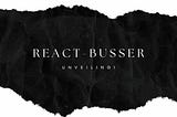 Introducing react-busser: Designing for better application data flow in ReactJS — Part 2