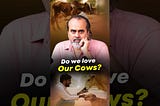 Do We Love Our Cows? || Acharya Prashant