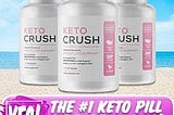 ᐅ Keto Crush | #1 Keto Crush Diet | Ketosis Weight Loss | U.S.A?