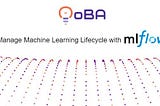 Machine Learning lifecycle management using MLFlow