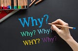 Unlock Creativity by Asking the 5 Why’s