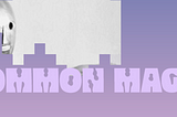 Raising Common Magic I