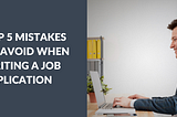 Top 5 Mistakes to Avoid When Writing a Job Application