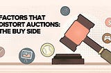 Factors that Distort Auctions — The Buy Side