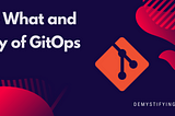 The What and Why of GitOps