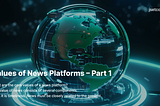 Values of News Platforms — Part 1